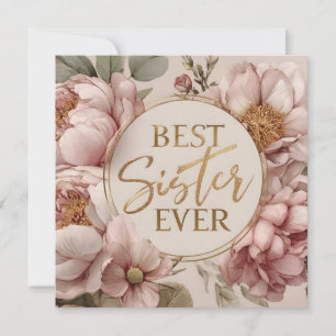 BEST Sister EVER" Elegant Floral Design Card