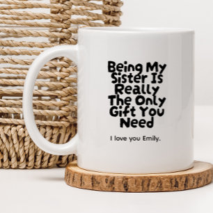 Best Sister Ever Funny Sister -in-Law Coffee Mug