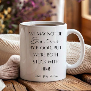 Best sister Ever funny sister in law gift Coffee Mug