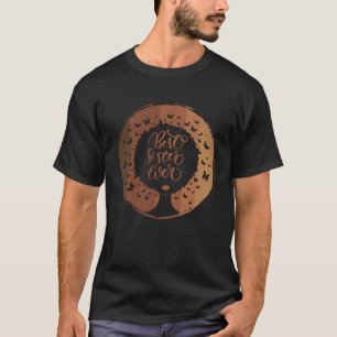 Best Sister Ever Melanin Queen Natural Afro Hair A T-Shirt