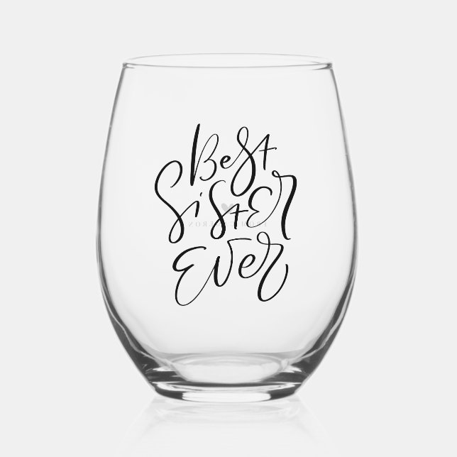 Best Sister Ever Modern Calligraphy Personalised Stemless Wine Glass (Front)