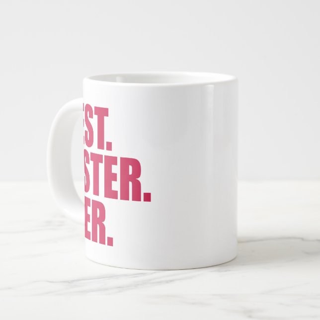 Best. Sister. Ever. (pink) Large Coffee Mug (Front Left)