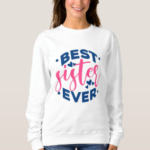 Best Sister Ever Sweatshirt