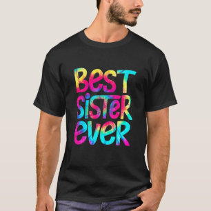 Best Sister Ever T Mother's Day Gift T-Shirt