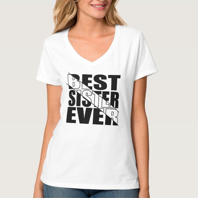 BEST SISTER EVER. T-Shirt (Front)