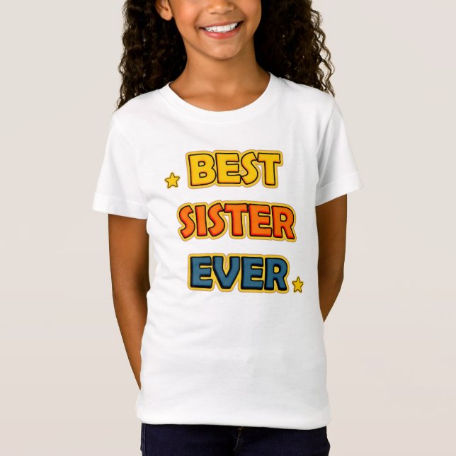 Best Sister Ever T-Shirt (Front)