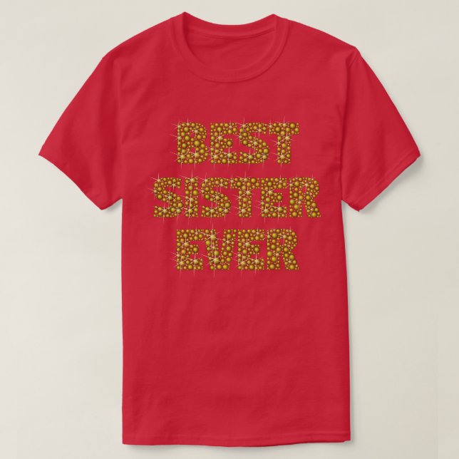 Best Sister Ever T-Shirt (Design Front)