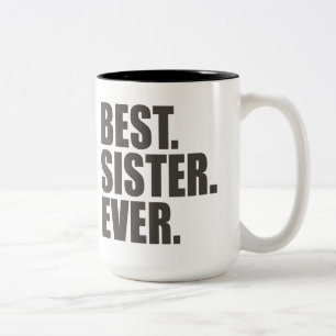 Best. Sister. Ever. Two-Tone Coffee Mug
