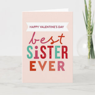 Best Sister Ever Valentines Day Card