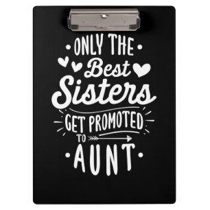 Best Sister Get Promoted To Aunt Clipboard