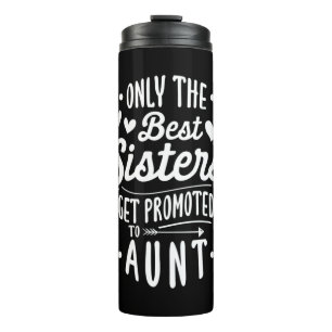 Best Sister Get Promoted To Aunt Thermal Tumbler
