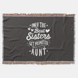 Best Sister Get Promoted To Aunt Throw Blanket