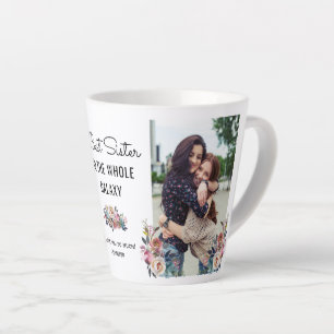 Best Sister in the Whole Galaxy Custom Sis Photo Latte Mug