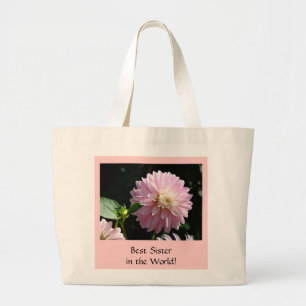 Best Sister in the World! Pink Dahlia Flowers Tote