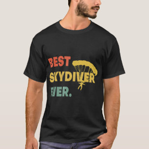 Best Skydiver Ever Funny Skydiving Gif T-Shirt