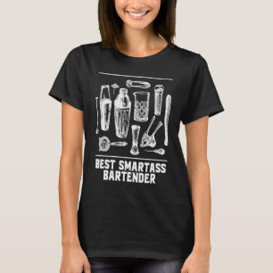 Best Smartass Bartender Ever Bartending Humour T-Shirt