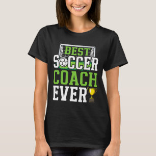 Best Soccer Coach Ever Funny Trainer  T-Shirt