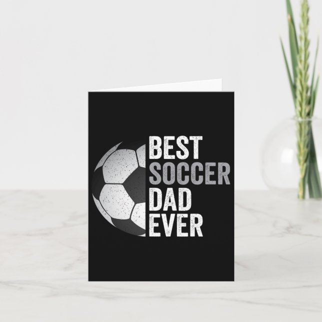 Best Soccer Dad Ever Father&#; s Day Soccer  Card (Front)