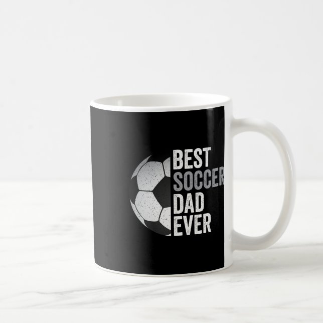 Best Soccer Dad Ever Father&# s Day Soccer  Coffee Mug (Right)