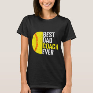 Best Softll Dad Coach Ever Funny Retro Softll Dad T-Shirt