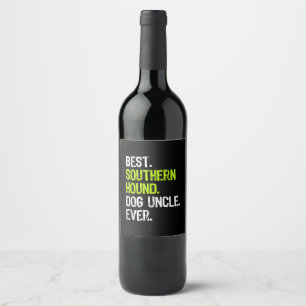 Best Southern Hound Dog Uncle Ever Uncle Gifts Wine Label