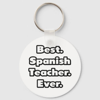Best. Spanish Teacher. Ever. Key Ring