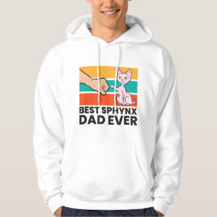 Best Sphynx Dad Ever Hairless Cat Love Sphynx Cats Hoodie