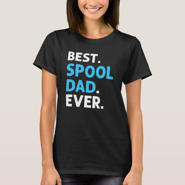 Best Spool Dad Ever Pool Cleaner Pool Guy T-Shirt (Front)