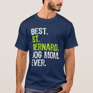 Best St. Bernard Dog MOM Ever Dog Lovers T-Shirt
