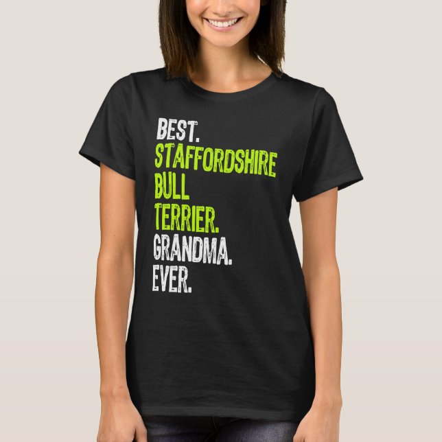 Best Staffordshire Bull Terrier Grandma Ever Dog T-Shirt (Front)