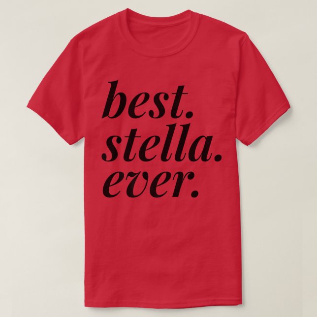 Best Stella Ever Name Personalised Woman Girl BFF  T-Shirt (Design Front)