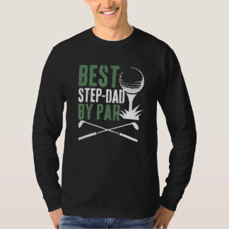 Best Step Dad By Par Father's Day Golf  Father T-Shirt