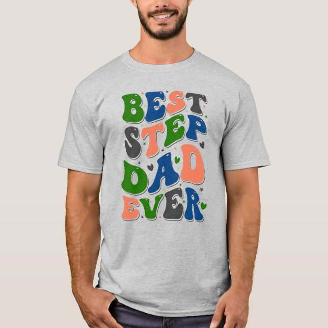 Best Step Dad Ever Colourful Retro Typography T-Shirt (Front)