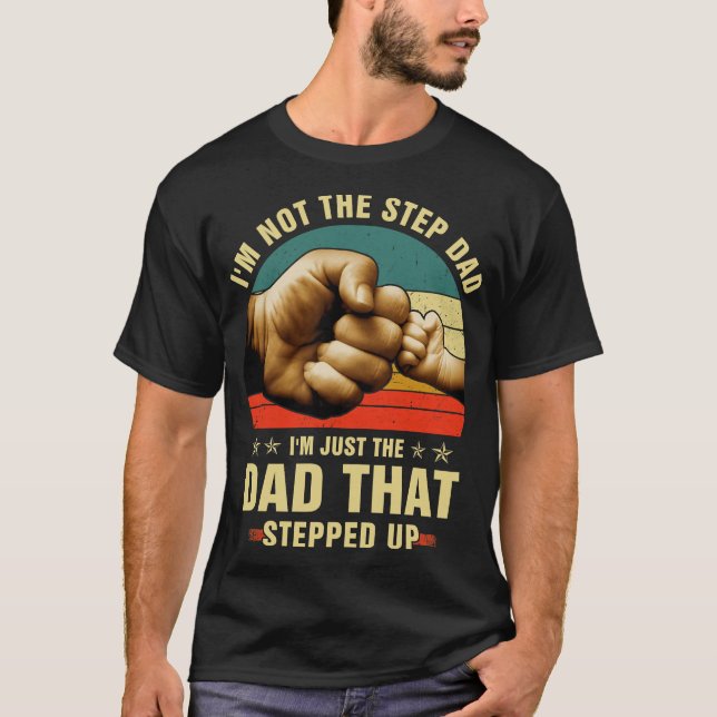 Best Step Dad Fathers Day Stepped Up Step Father P T-Shirt (Front)