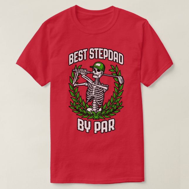 Best Stepdad By Par Golf Funny Golfing Skeleton Go T-Shirt (Design Front)