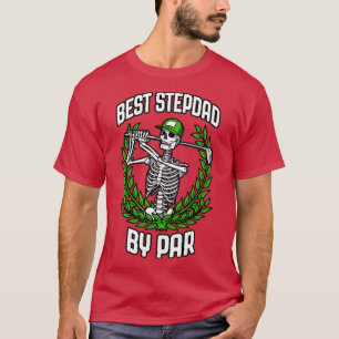 Best Stepdad By Par Golf Funny Golfing Skeleton Go T-Shirt