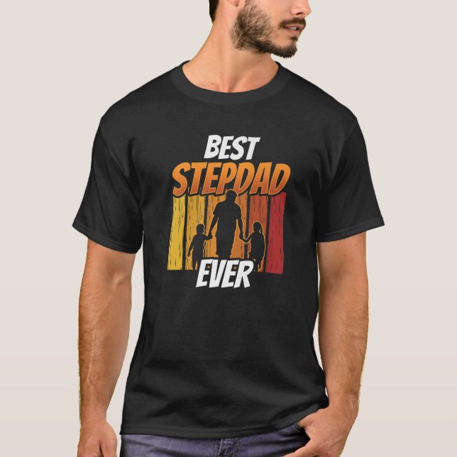 Best Stepdad Ever Sayings Stepfather Step Dad Fath T-Shirt (Front)
