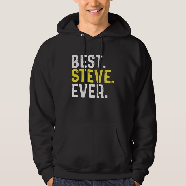 Best Steve Ever Hoodie (Front)