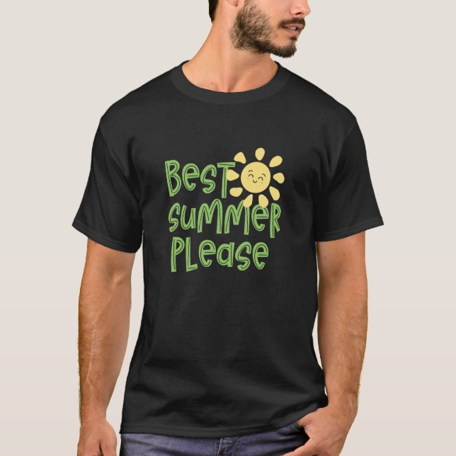Best Summer Please - funny quote T-Shirt (Front)