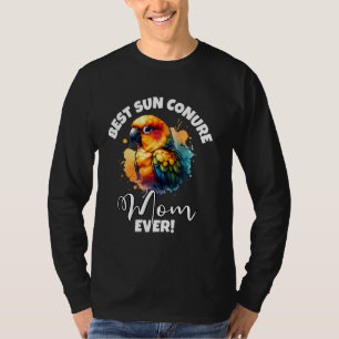 Best Sun Conure Mum Ever Sun Conure T-Shirt