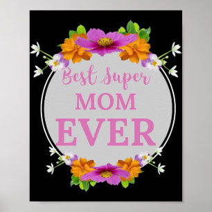 Best Super Mum Ever Pink Text with Flower Graphic  Poster