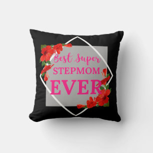Best Super Stepmom Ever Pink Text with Red Flowers Cushion