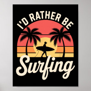 Best Surfing Art For Men Women Surfer Surf Surfboa Poster