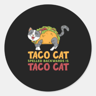 Best Taco Cat Spelled Backwards Is Taco Cat Classic Round Sticker