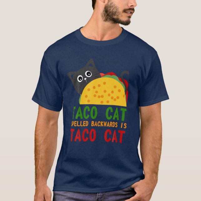 Best Taco Cat Spelled Backwards Is Tacocat Novelty T-Shirt (Front)