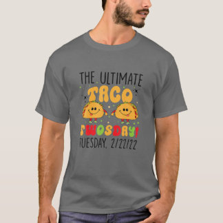 Best Taco Twosday Tuesday February 22Nd 2022 Funny T-Shirt