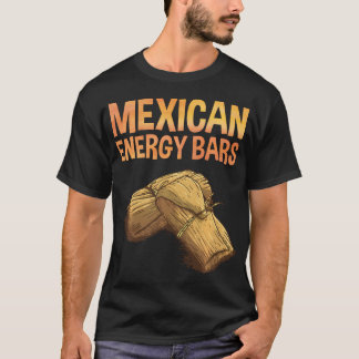 Best Tamale Mexican Energy Bars T-Shirt