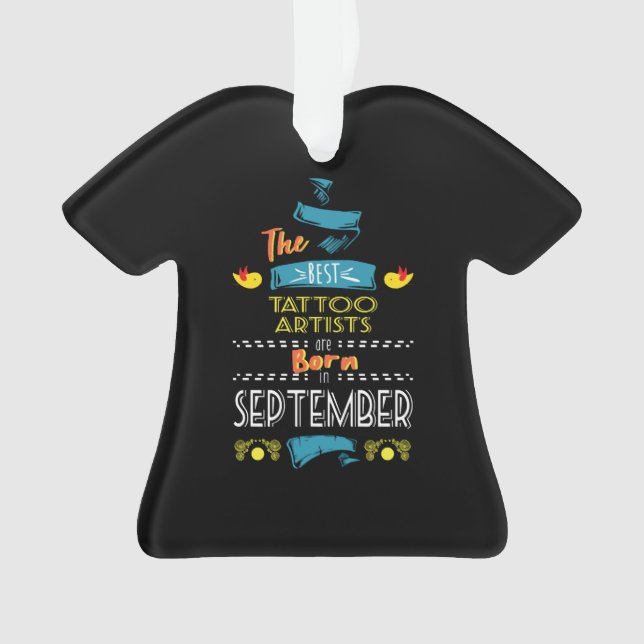 Best Tattoo Artists Born in September Gift Idea Ornament (Front)