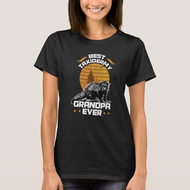 Best Taxidermy Grandpa Ever  T-Shirt (Front)