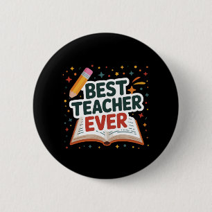 Best Teacher Ever 6 Cm Round Badge